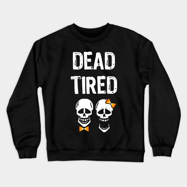 Dead Tired Parent Mom Dad Skeleton Halloween Reality Funny Crewneck Sweatshirt by BraaiNinja